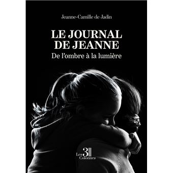 Le journal de Jeanne - De l'ombre à la lumière