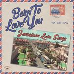Lp-born to love you jamaican love s