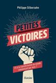Petites victoires - Et si la transformation du monde commençait par vous ?
