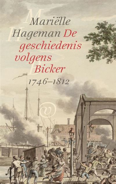 De geschiedenis volgens Bicker (1746-1812)