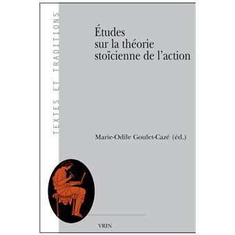 Études sur la théorie stoïcienne de l'action