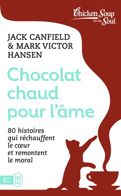 Chocolat chaud pour l'âme - Mark Victor Hansen - broché