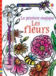Les fleurs - Mini Usborne La peinture magique