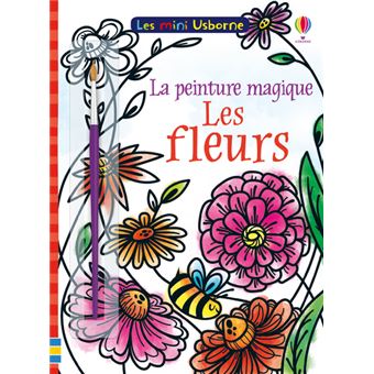 Les fleurs - Mini Usborne La peinture magique