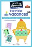 Je suis en maternelle - Super bloc des vacances - Chez les petits