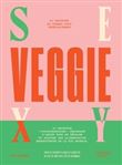 Sexy veggie des recettes tellement bonnes que tu te rendras, Dédicacé par l’auteur