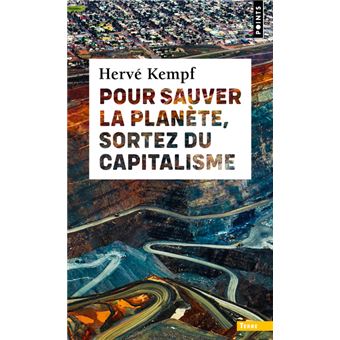 Pour Sauver La Planète, Sortez Du Capitalisme - Poche - Hervé Kempf ...