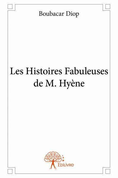 Les histoires fabuleuses de M. Hyène