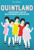 Quintland - L'incroyable destin des premières quintuplées
