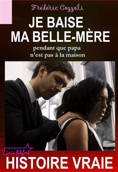 Je Baise Ma Belle Mère Pendant Que Papa Nest Pas à La Maison Histoire Vraie Ebook Epub 