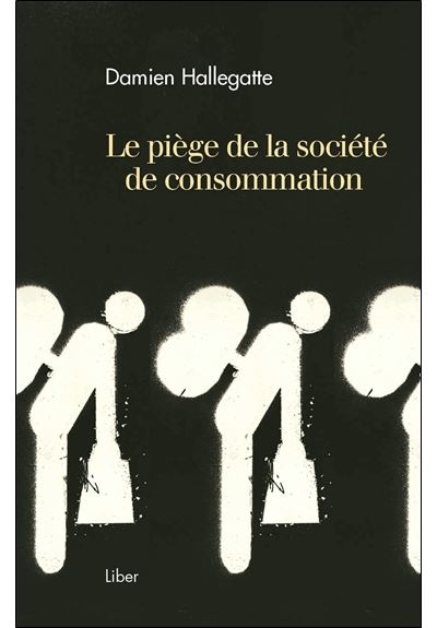 Le piège de la société de consommation