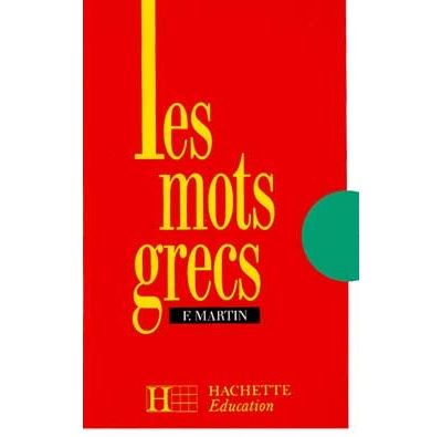 Les mots grecs - 6e à 3e - Livre de l'élève - Fernand Martin - (donnée non spécifiée)