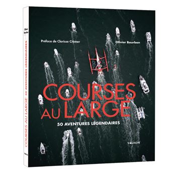 Courses au large - 50 aventures légendaires