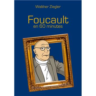Foucault en 60 minutes