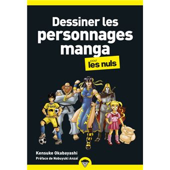 Dessiner les personnages manga pour les Nuls, poche