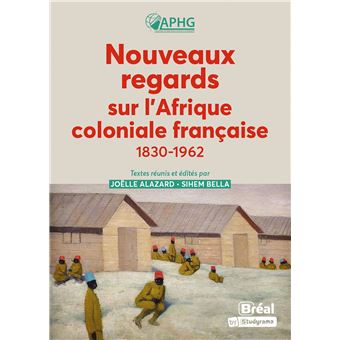 Nouveaux regards sur l'Afrique coloniale française
