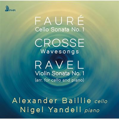 Fauré, Crosse, Ravel : Musique pour violoncelle et piano