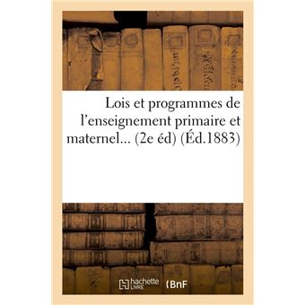 Lois et programmes de l'enseignement primaire et maternel (Éd.1883)
