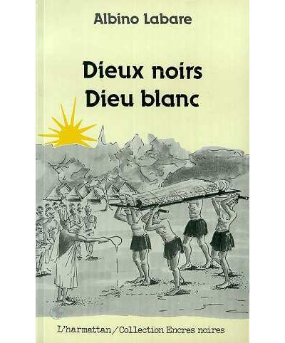 Dieux noirs dieu blanc