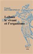 Leibniz, le vivant et l'organisme