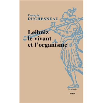 Leibniz, le vivant et l'organisme
