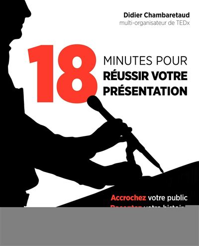 18 MINUTES POUR REUSSIR VOTRE PRESENTATION