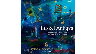 Euskel Antiqua Le legs musical du Pays Basque