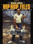 Hip hop files - Photographs 1979-1984