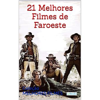 Filmes de faroeste: conheça 21 dos melhores longas do gênero - Universo  Estendido