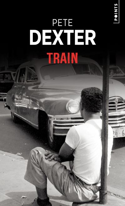 Train ((Réédition)) - Pete Dexter - Poche
