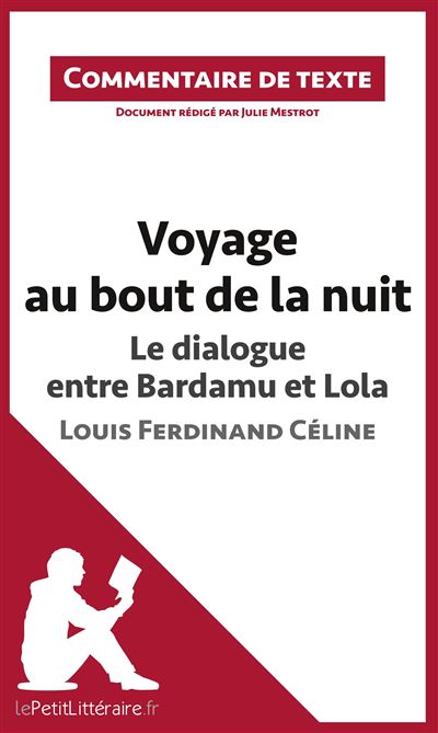 Commentaire composé : Voyage au bout de la nuit de Céline, Le dialogue entre Bardamu et Lola