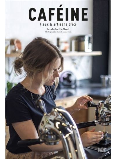 Caféine, arômes et artisans d'ici