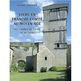 Vivre en Franche-Comté au Moyen Âge