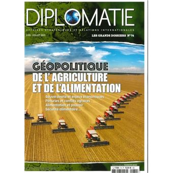 Diplomatie GD n°74 : Géopolitique de l'Agriculture et de l'Alimentation - Juin-Juillet 2023