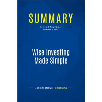 Summary: Wise Investing Made Simple