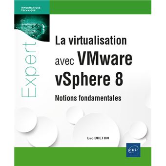 La virtualisation avec VMware vSphere 8 - Notions fondamentales