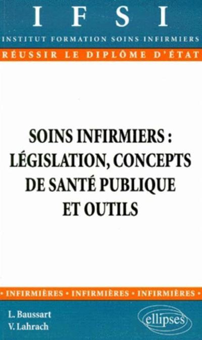 Soins infirmiers : législation - concepts de santé publique et outils