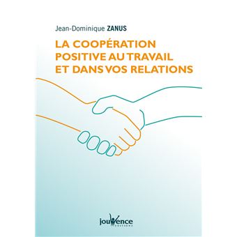 La coopération positive au travail et dans vos relations