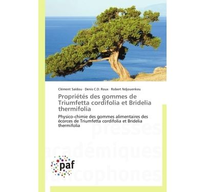 Proprietes des gommes de triumfetta cordifolia et bridelia t