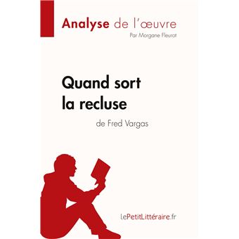 Quand sort la recluse de Fred Vargas (Analyse de l'oeuvre)