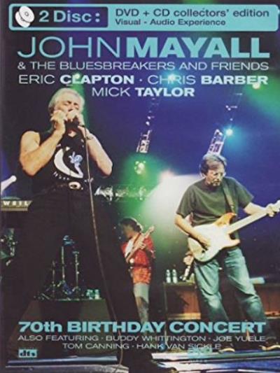 John Mayall & the Bluesbreakers and Friends : 70th Birthday Concert Inclus CD bonus