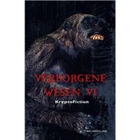 Verborgene Wesen VI
