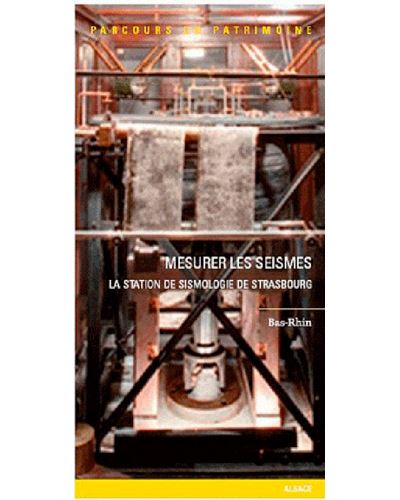 Mesurer Les Seismes -  REGION ALSACE - broché