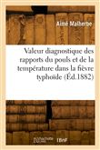 Valeur diagnostique et pronostique des rapports du pouls et de la température