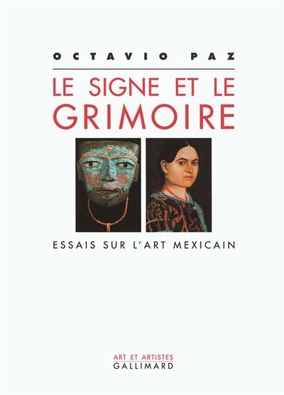 Le signe et le grimoire essai sur l'art mexicain
