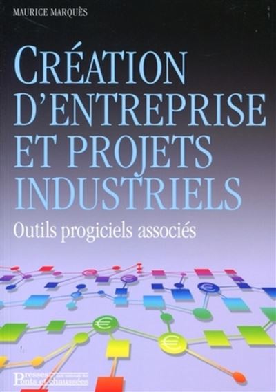 Création d'entreprise et projets industriels - Maurice Marques - broché