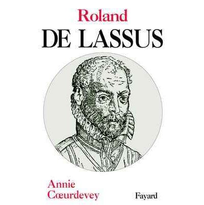 Roland de Lassus - Annie Coeurdevey - broché