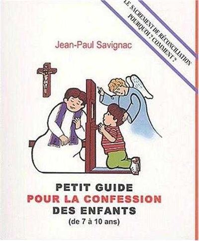 Petit Guide Pour La Confession Des Enfants De Ans Broch Jean Paul Savignac