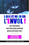 Libre et heureux, l'envol ! Edition prémium