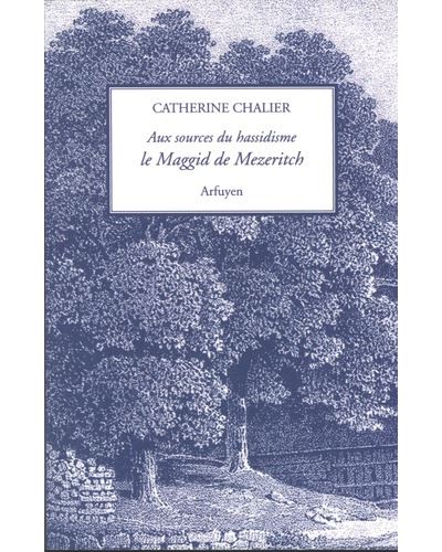 Aux sources du hassidisme : le Maggid de Mezeritch